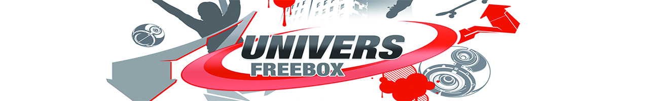 Univers Freebox l'intégrale